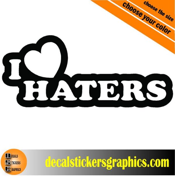 i love haters vinyl decal